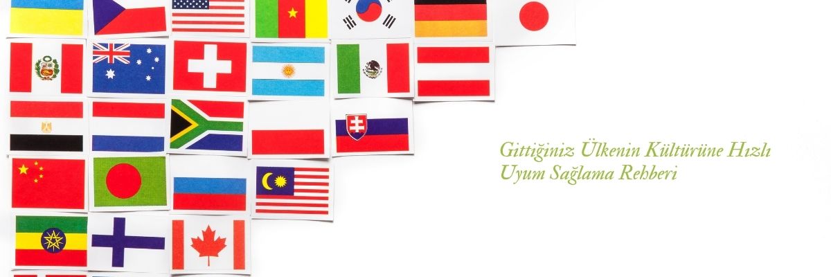 Gittiğiniz Ülkenin Kültürüne Hızlı Uyum Sağlama Rehberi