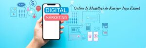 Online İş Modelleri ile Kariyer İnşa Etmek