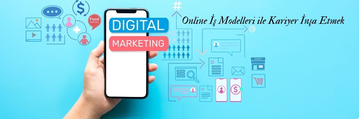 Online İş Modelleri ile Kariyer İnşa Etmek