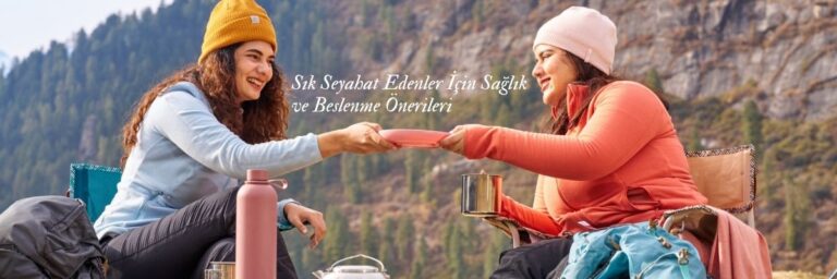 Sık Seyahat Edenler İçin Sağlık ve Beslenme Önerileri